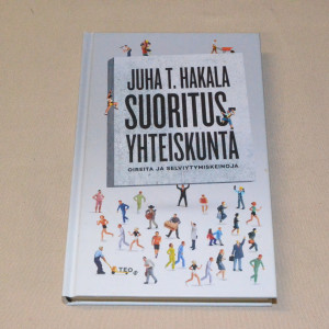 Juha T. Hakala Suoritusyhteiskunta